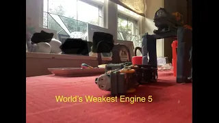 World’s Weakest Engine 5