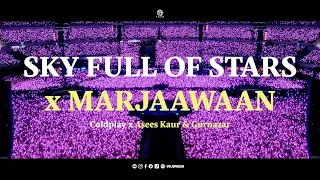 Sky Full of Stars x Marjaawaan (Remix) | DJ O Fresh | Coldplay | Asees Kaur, Gurnazar | Mashup