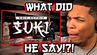 WHAT DID HE SAY!?! | Eric Reprid - SUKI [Live Mic Performance]