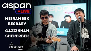 Meirambek Besbaev & Gazizkhan Shekerbek - Көктемгі жаңбыр // ASPAN LIVE // ASPAN FM