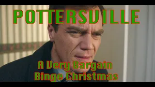 Pottersville: A Very Bargain Binge Christmas 2021!
