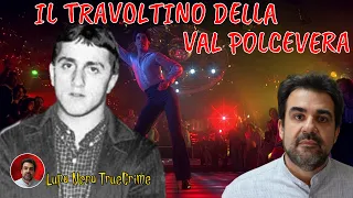 TRUE CRIME - IL TRAVOLTINO DELLA VAL POLCEVERA Lo squallido Maurizio Minghella