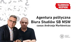 Agentura polityczna Biura Studiów SB MSW: casus Andrzeja Markiewicza – Tajemnice bezpieki