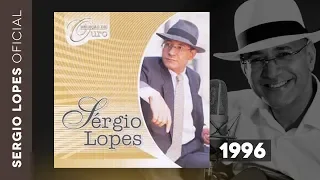 Sergio Lopes - Seleção de Ouro (1996) (Áudio Original)