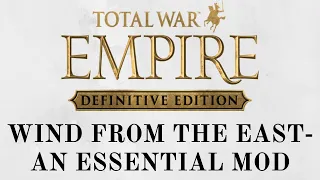 Wind from the East - An Essential Mod for Empire Total War