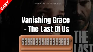 Vanishing Grace - The Last Of Us | Kalimba Tutorial & Tabs [EASY]