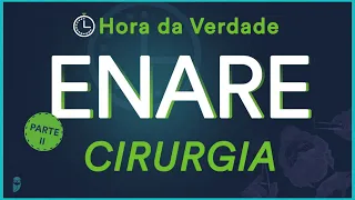 Cirurgia -  Hora da Verdade ENARE 2022 - Parte II - Aula para Residência Médica