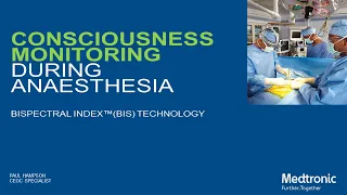 Consciousness Monitoring During Anaesthesia (BIS) Technology