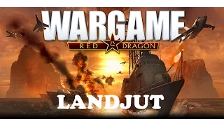 Wargame: Red Dragon | LANDJUT Gameplay
