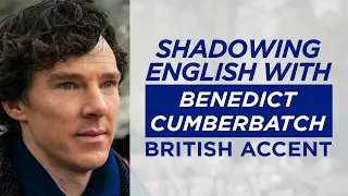 Shadowing English with BENEDICT CUMBERBATCH | British Accent |