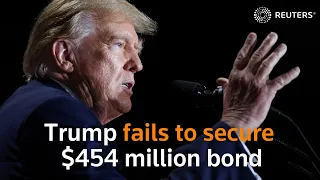 Trump fails to secure $454 million bond for civil fraud penalty case | REUTERS
