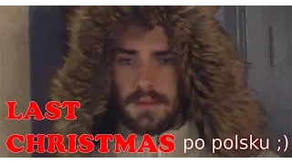 Gdyby Last Christmas było po polsku (parodia WHAM!) - On i On