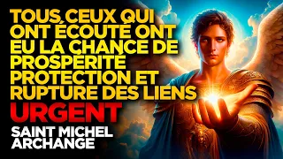 SAINT MICHEL ARCHANGE | TOUS CEUX QUI ONT ÉCOUTÉ ONT CONNU LA PROSPÉRITÉ, PROTECTION & RUPTURE LIENS