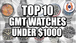 Top 10 GMT Watches Under $1000!