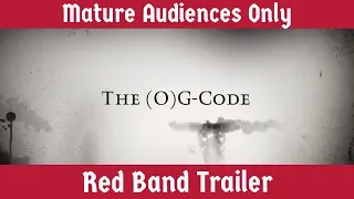 "The (O)G-Code" Red Band Trailer