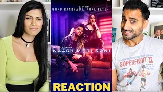 NAACH MERI RANI : Guru Randhawa Feat. Nora Fatehi | Tanishk Bagchi | Nikhita Gandhi | REACTION!!