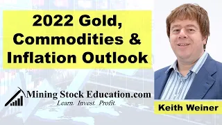 Gold, Commodities & Inflation Outlook for 2022 with Keith Weiner