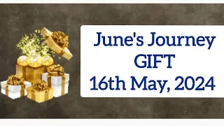 June's Journey Gift 🎁🎁🎁, 16th May 2024