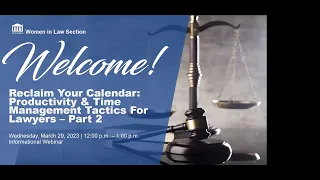 Reclaim Your Calendar: Productivity & Time Management Tactics For Lawyers – Part 2