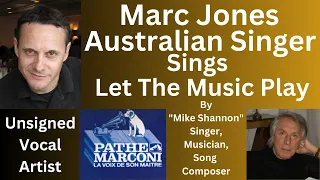 Marc Jones Sings Let The Music Play by "Mike Shannon" Singer/Musician/Artist/Music Composer France
