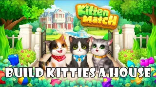 LET'S HELP LITTLE KITTENS HAVE A GREAT HOME - Kitten Match Gameplay - Part 2