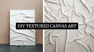 DIY TEXTURED CANVAS WALL ART - 2 DIFFERENT WAYS OF CREATING MODERN WALL ART