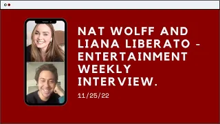 Nat Wolff and Liana Liberato - Entertainment Weekly Interview.