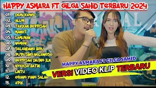 HAPPY ASMARA FT GILGA SAHID #023 "DEMI KOWE" ¶ ALUM ¶ TAKKAN BERPISAH ¶ MANOT ¶ VIRAL 2024