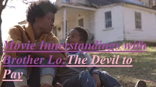 Movie Innerstandings with Brother Lo: The Devil to Pay
