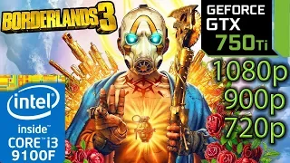 Borderlands 3 - GTX 750 ti - 1080p - 900p - 720p - i3 9100f - Gameplay Benchmark PC