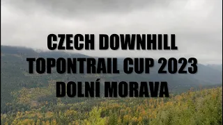 CZECH DOWNHILL TOPONTRAIL CUP 2023 DOLNÍ MORAVA