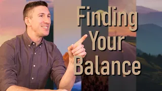 Finding Your Balance (April 28, 2024)