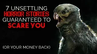 7 Unsettling Horror Stories GUARANTEED To Scare You (or your money back*)