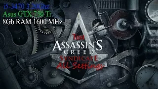 Assassin's Creed Syndicate | FullHD + All Settings | GTX 750Ti | i5-3470