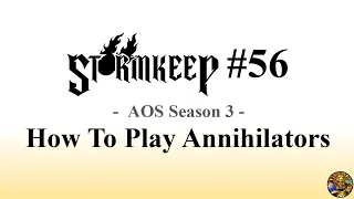 The Stormkeep #56 - How to Play Annihilators