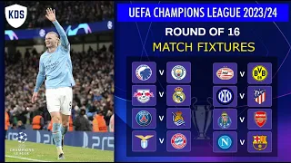 UCL FIXTURES TODAY - UEFA CHAMPIONS LEAGUE 2024 Round of 16 Fixtures - UCL FIXTURES 23/24