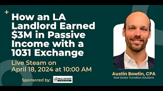 How an LA Landlord Earned $3M in Passive Income with a 1031 Exchange