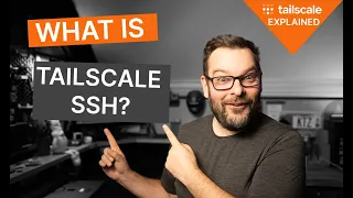 What is Tailscale SSH? | Tailscale Explained
