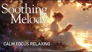 Soothing Music | Focus Music | Work and Study | Background Music | Relaxing