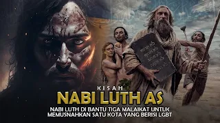 Full Kisah NABI LUTH & KAUM SHADUM hingga Allah mengutus 3 Malaikat untuk membinasakan kaum ini