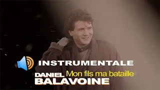 Daniel Balavoine - Mon fils ma bataille - Version Instrumentale 🔊🎵