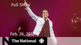 The National for Monday February 26, 2018 - Federal Budget, Trump on Guns, Hedley