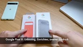 Google Pixel 8: Unboxing, Einrichten und zweiter Eindruck