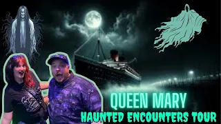 Queen Mary Haunted Encounters Tour