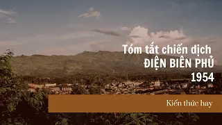 TÓM TẮT CHIẾN DỊCH: ĐIỆN BIÊN PHỦ (1954) - Lừng lẫy năm châu chấn động địa cầu