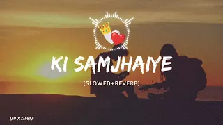 Ki Samjhaiye | Amrinder Gill | Slowed & Reverb