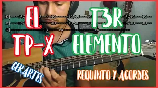 El TP-X - T3R ELEMENTO TUTORIAL REQUINTO Y ACORDES