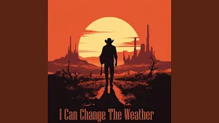 I Can Change the Weather