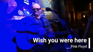 Wish you were here - Pink Floyd (David K Butler LIVE LOOPING COVER)