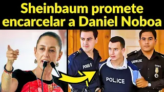 Presidenta Claudia Sheinbaum no perdona a Ecuador y llevará a Daniel Noboa a prisión